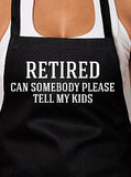 Retired Can Somebody Please Tell My Kids Apron